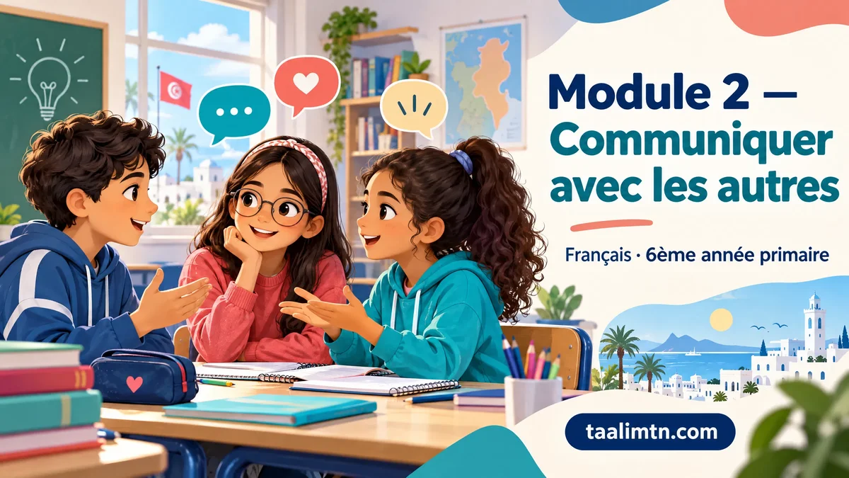 Module 2 — Communiquer avec les autres français 6ème année primaire