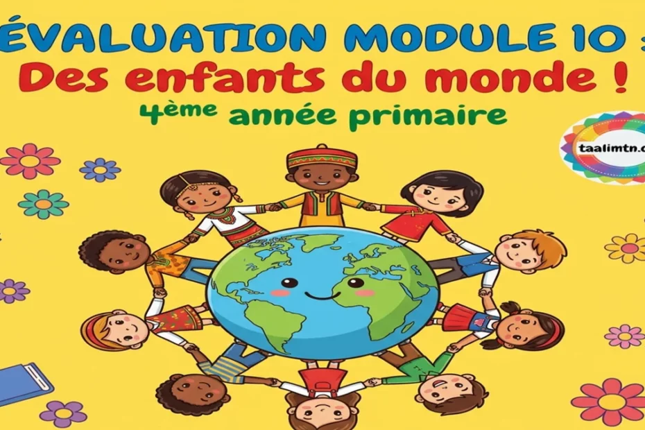 Évaluation du module 10 : Des enfants du monde ! – 4ème Année Primaire 1 eval m10 featured main yellow