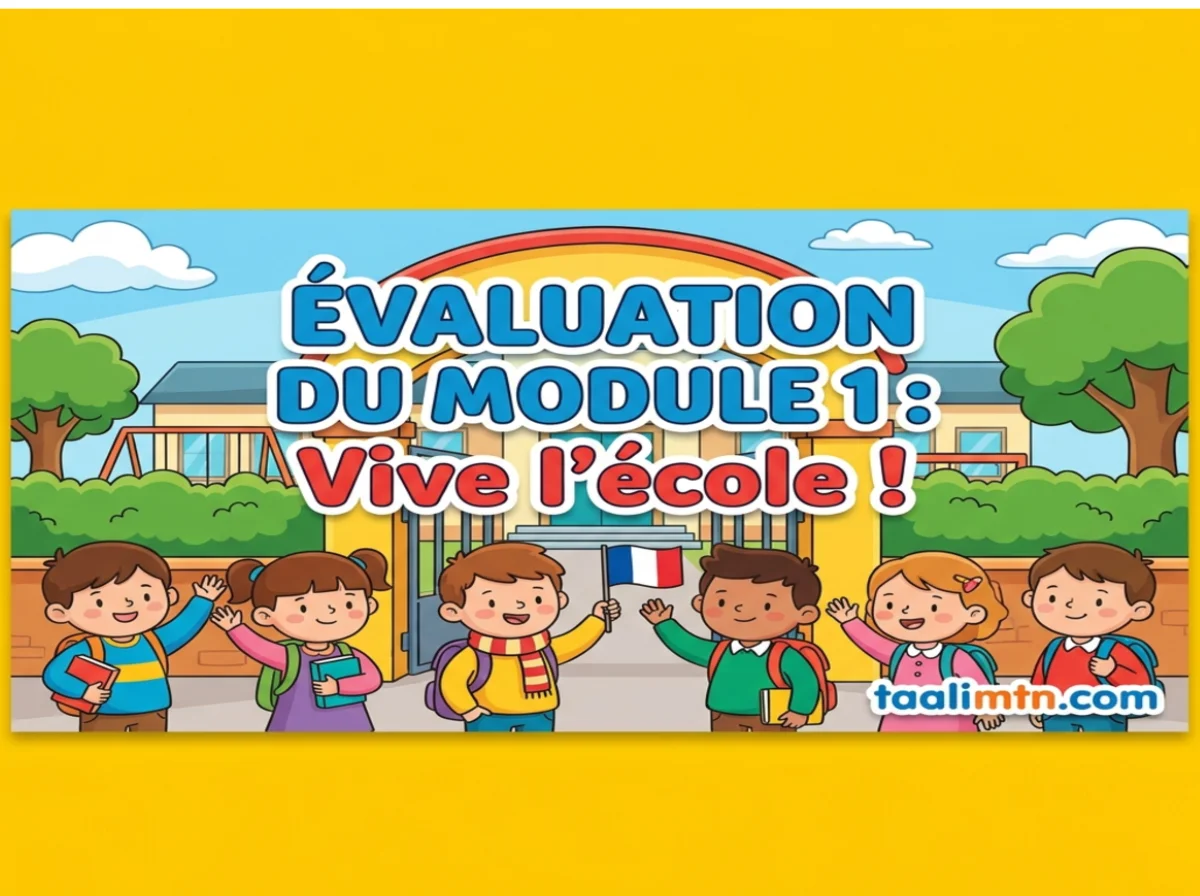 Évaluation du module 1 : Vive l’école ! – 4ème Année Primaire
