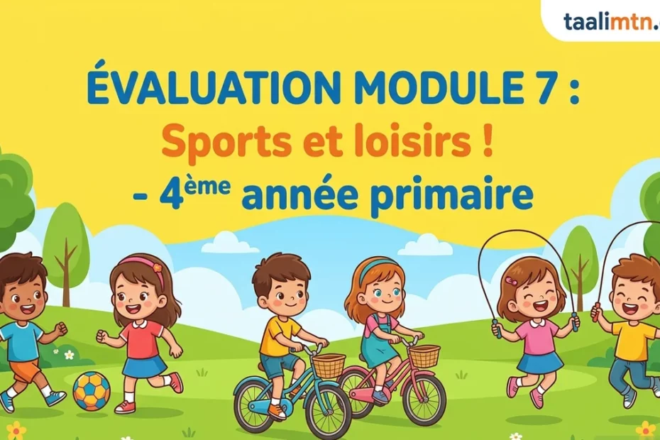 Évaluation du module 7 : Sports et loisirs ! – 4ème Année Primaire 15 eval m7 featured main yellow