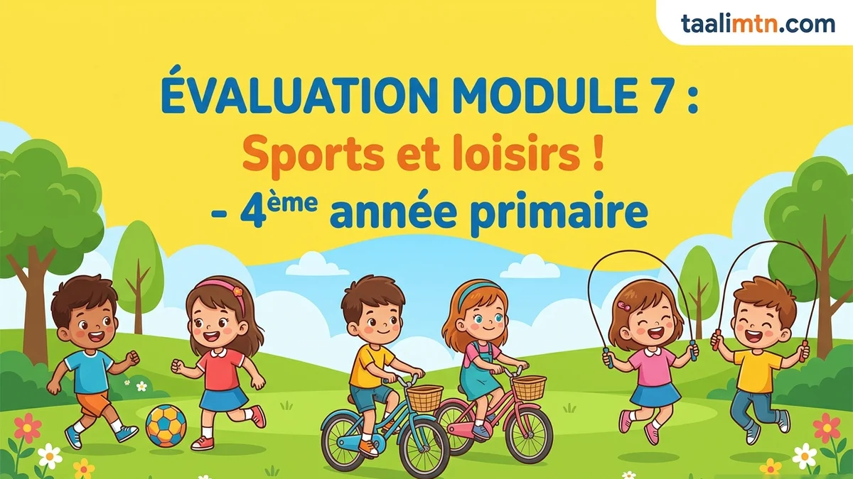 Évaluation du module 7 : Sports et loisirs ! – 4ème Année Primaire